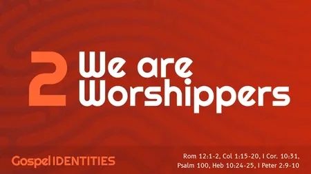 We are Worshippers